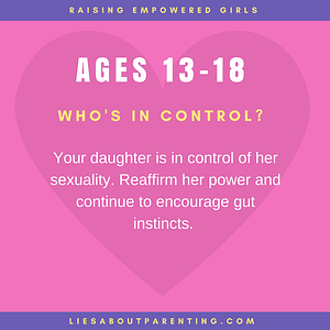 raising girls ages 13-18 your daughter is in control of her body